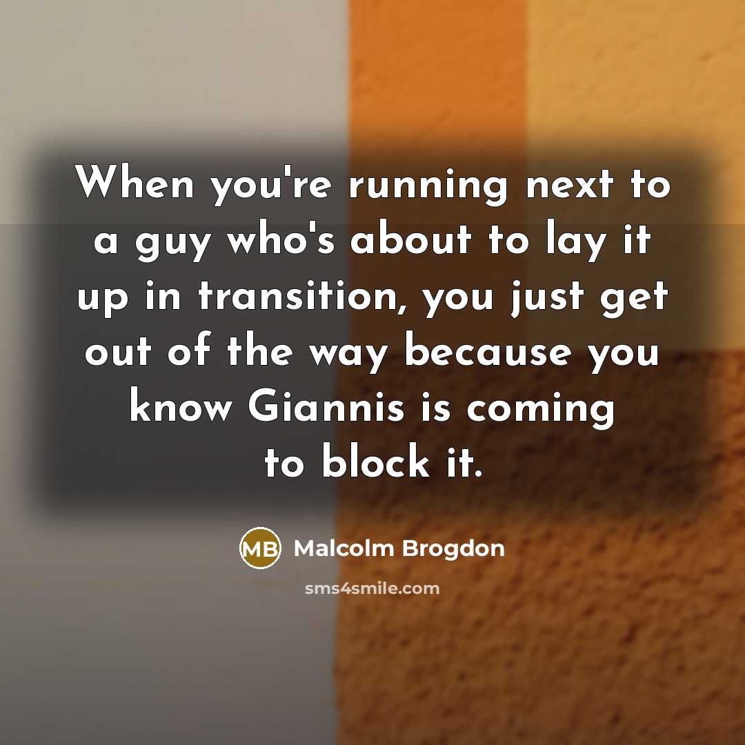 “When you're running next to a guy who's about to…” quote by Malcolm Brogdon