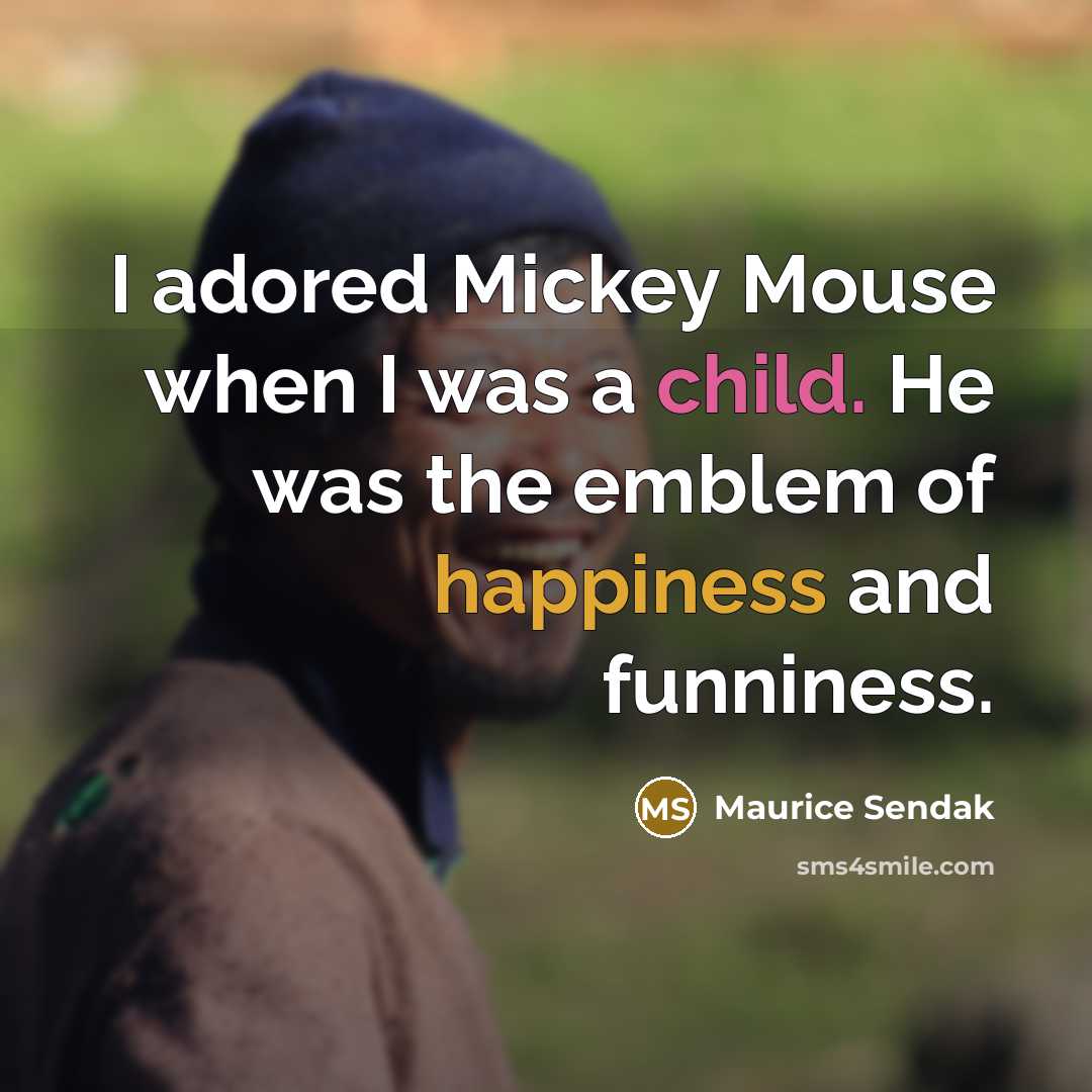 “I adored Mickey Mouse when I was a child. He…” quote by Maurice Sendak