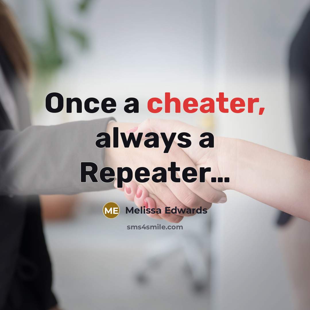 “Once a cheater, always a Repeater…” quote by Melissa Edwards