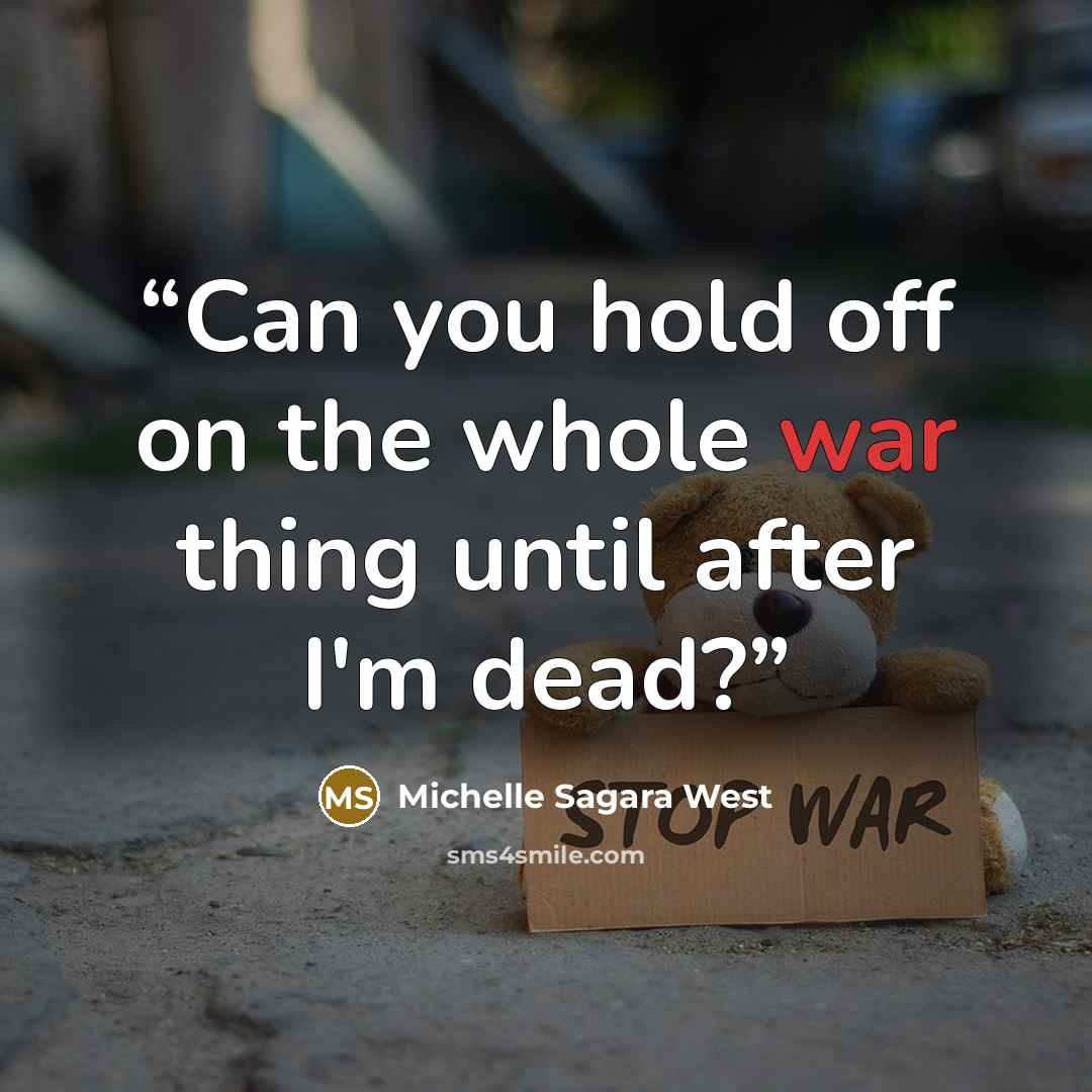“Can you hold off on the whole war thing until after I'm dead?” quote by Michelle Sagara West