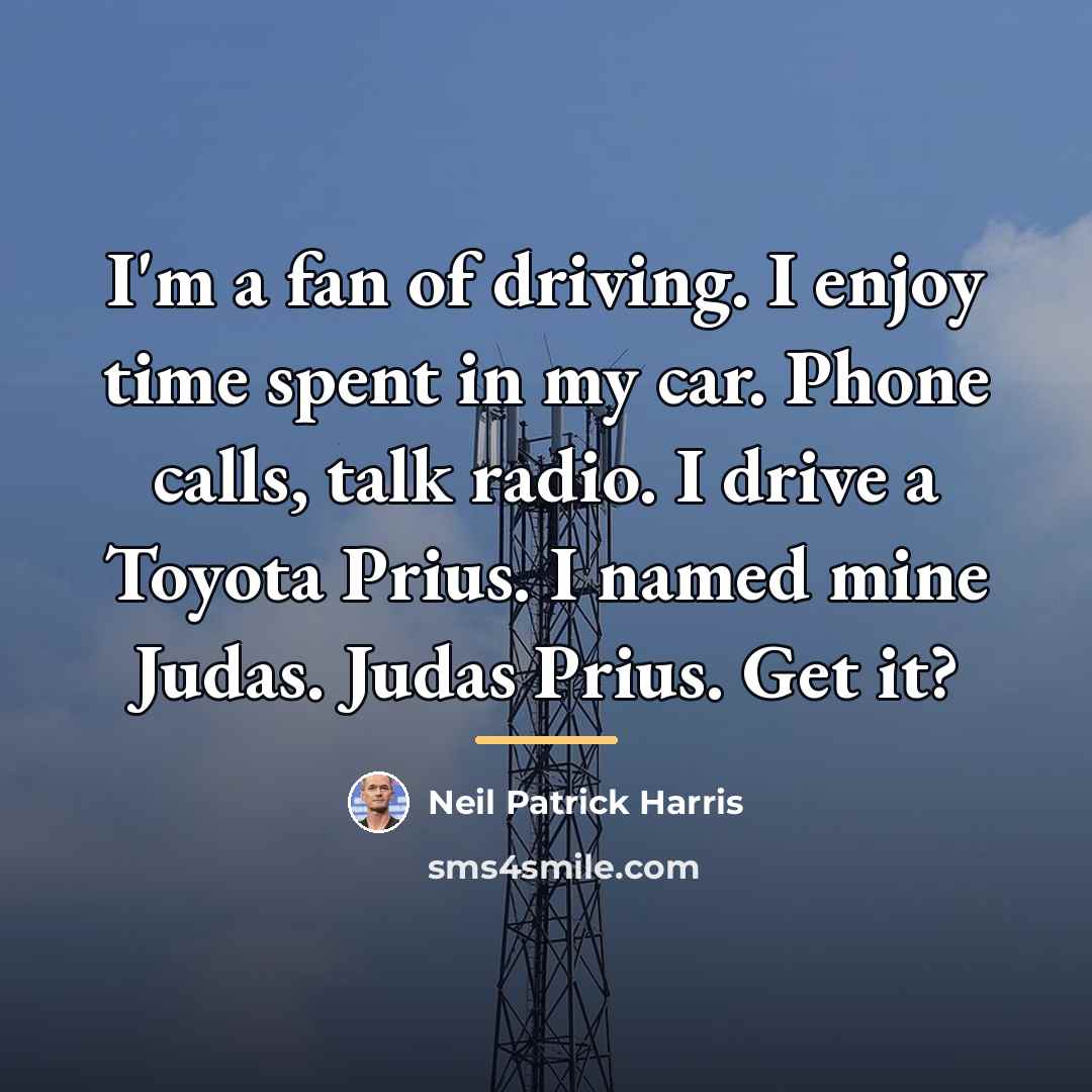 “I'm a fan of driving. I enjoy time spent in…” quote by Neil Patrick Harris
