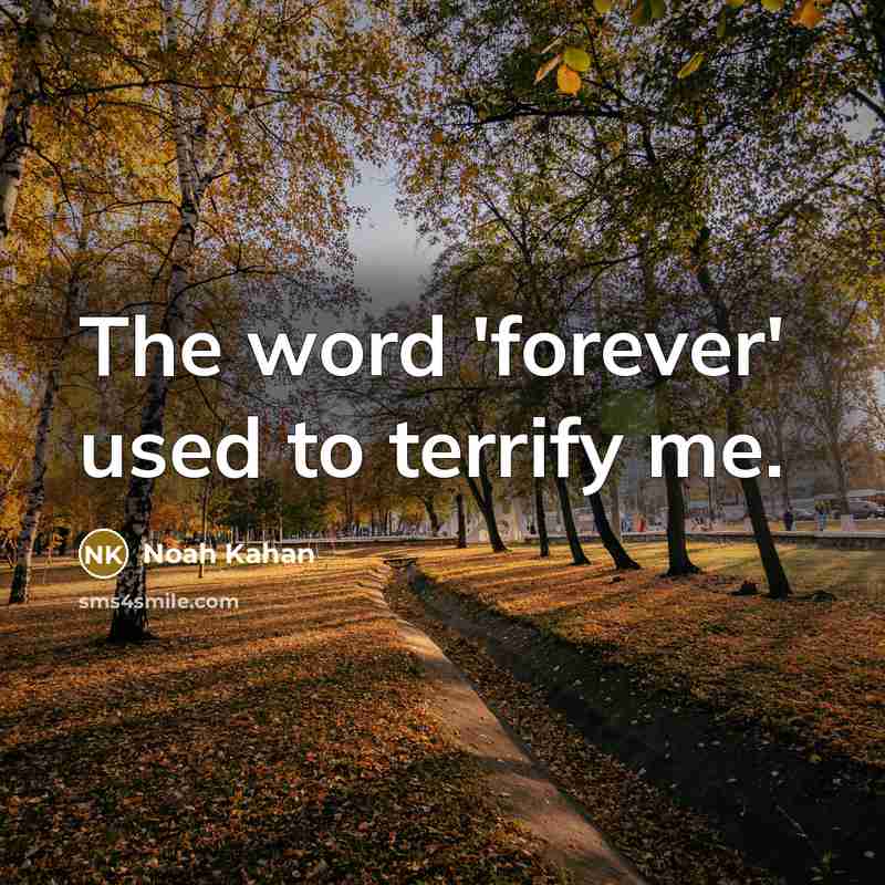“The word 'forever' used to terrify me.…” quote by Noah Kahan