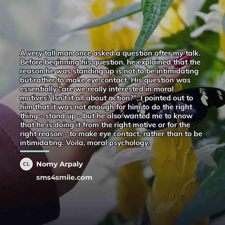 “A very tall man once asked a question after my…” quote by Nomy Arpaly