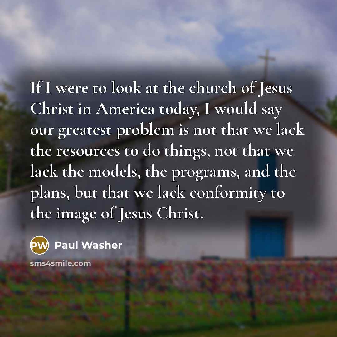 “If I were to look at the church of Jesus…” quote by Paul Washer