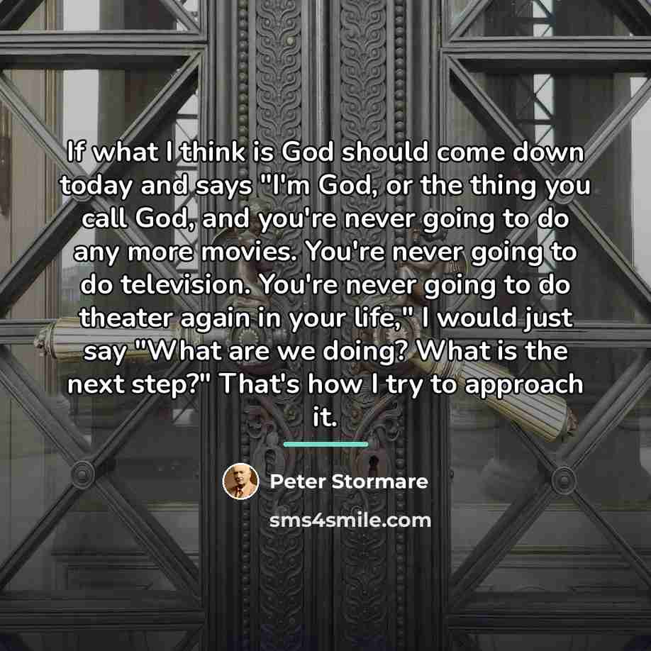 “If what I think is God should come down today…” quote by Peter Stormare