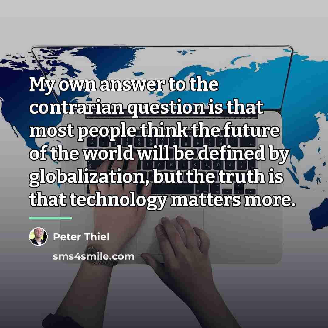 “My own answer to the contrarian question is that most…” quote by Peter Thiel