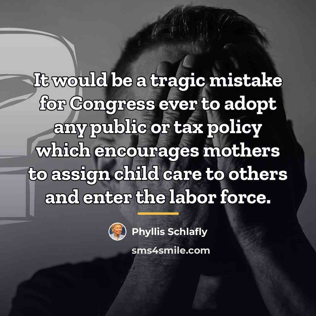 “It would be a tragic mistake for Congress ever to…” quote by Phyllis Schlafly