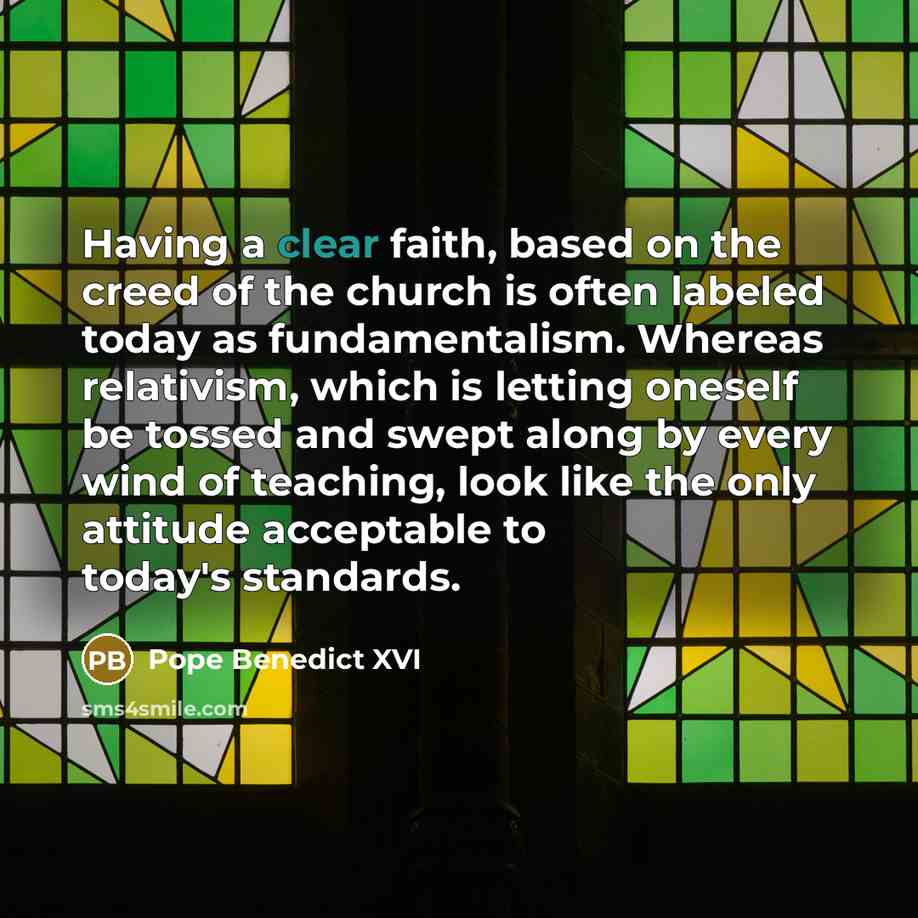 “Having a clear faith, based on the creed of the…” quote by Pope Benedict XVI