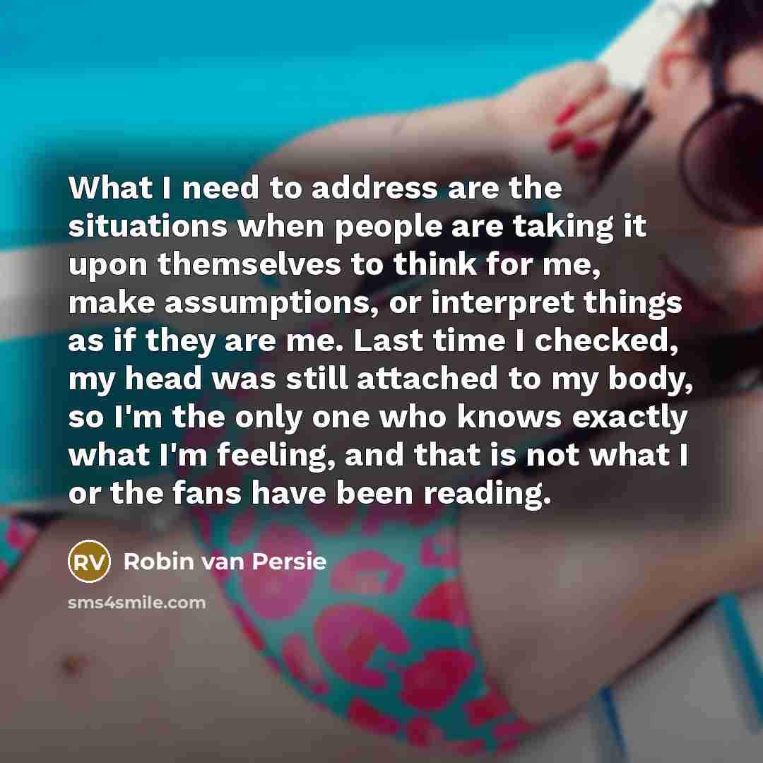 “What I need to address are the situations when people…” quote by Robin Van Persie