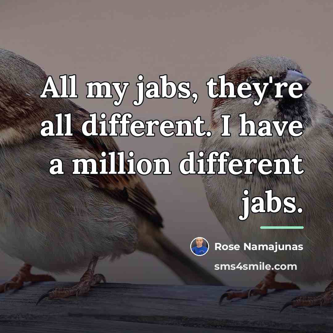 “All my jabs, they're all different. I have a million…” quote by Rose Namajunas