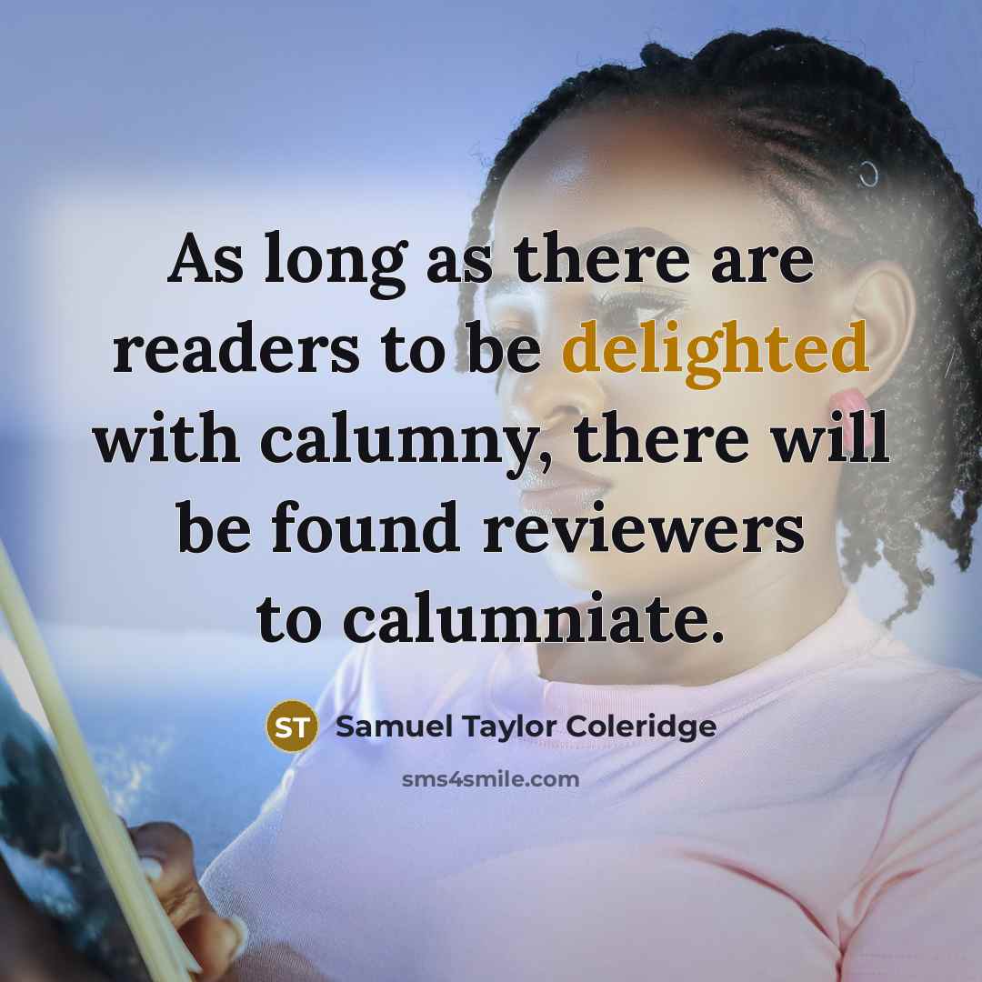 “As long as there are readers to be delighted with…” quote by Samuel Taylor Coleridge