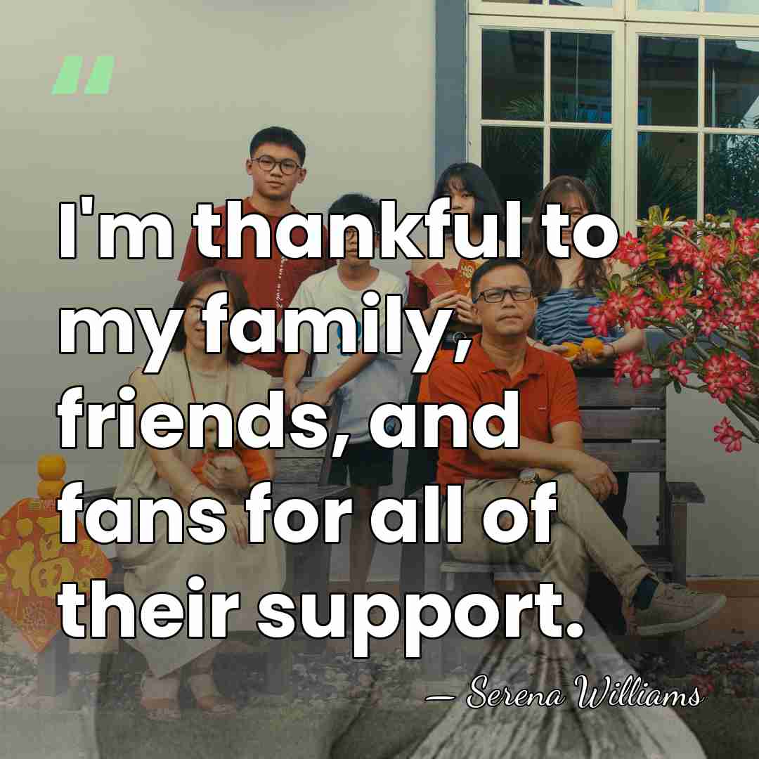 I'm thankful to my family, friends, and fans for all of their&hellip; - Serena Williams