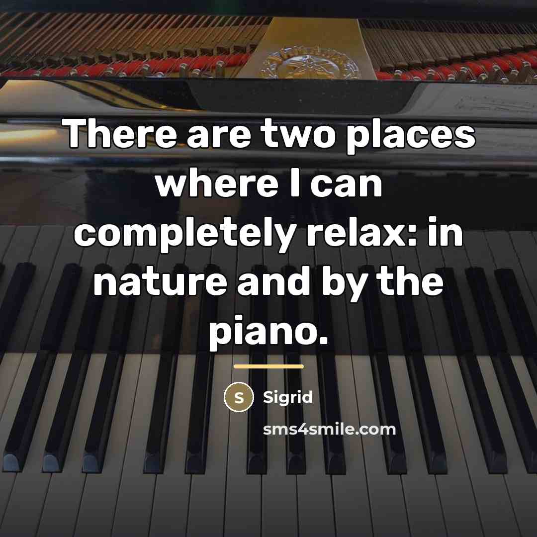 “There are two places where I can completely relax: in…” quote by Sigrid
