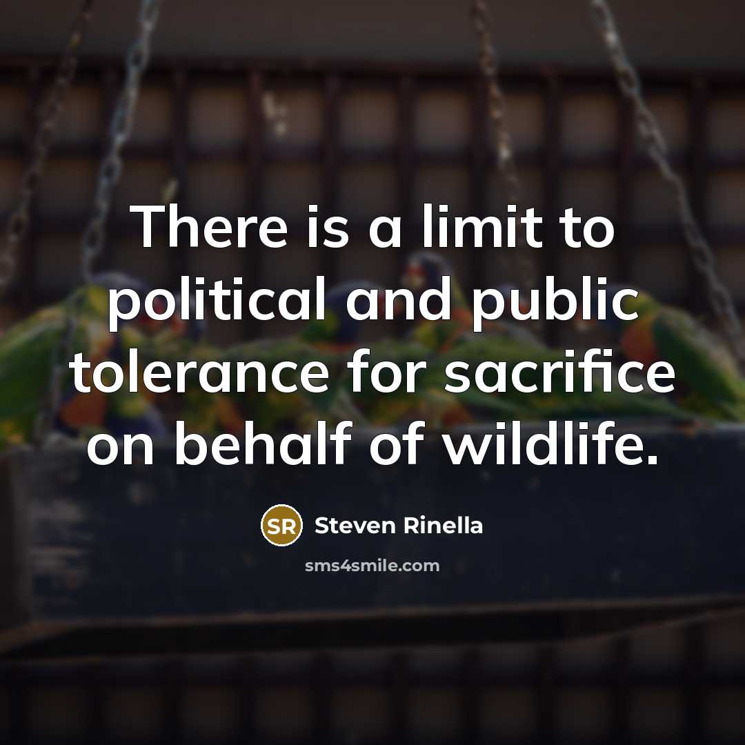 “There is a limit to political and public tolerance for…” quote by Steven Rinella
