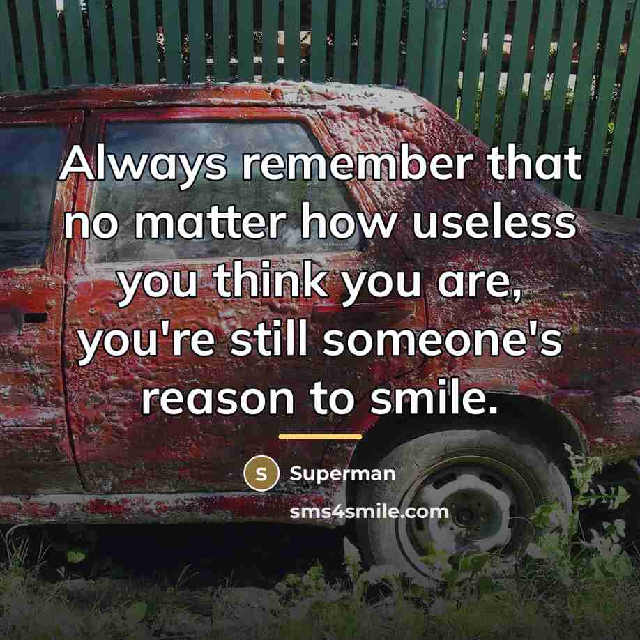 “Always remember that no matter how useless you think you…” quote by Superman