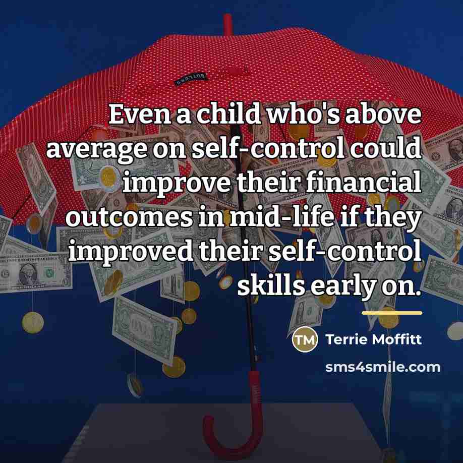 “Even a child who's above average on self-control could improve…” quote by Terrie Moffitt