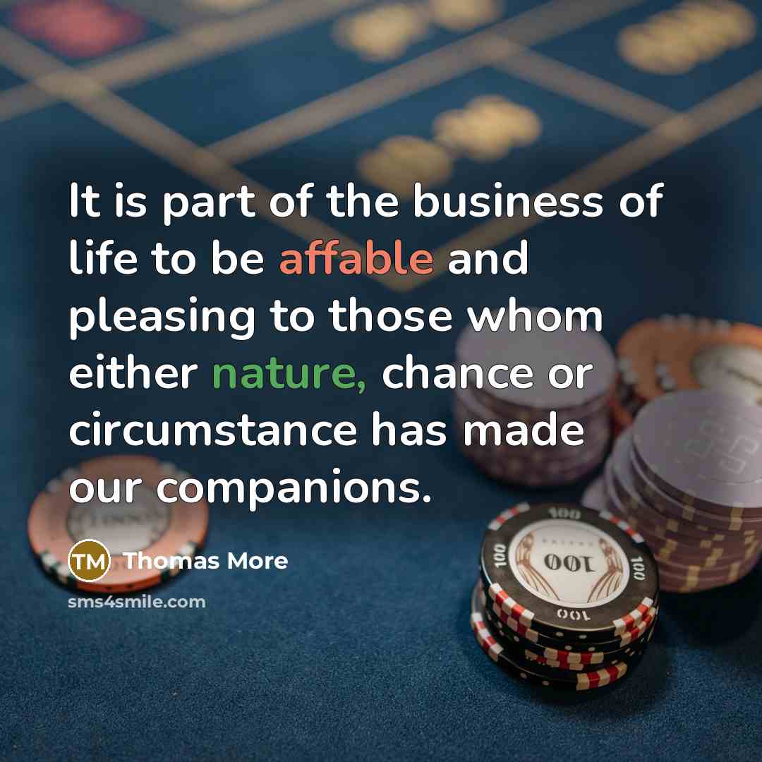 “It is part of the business of life to be…” quote by Thomas More