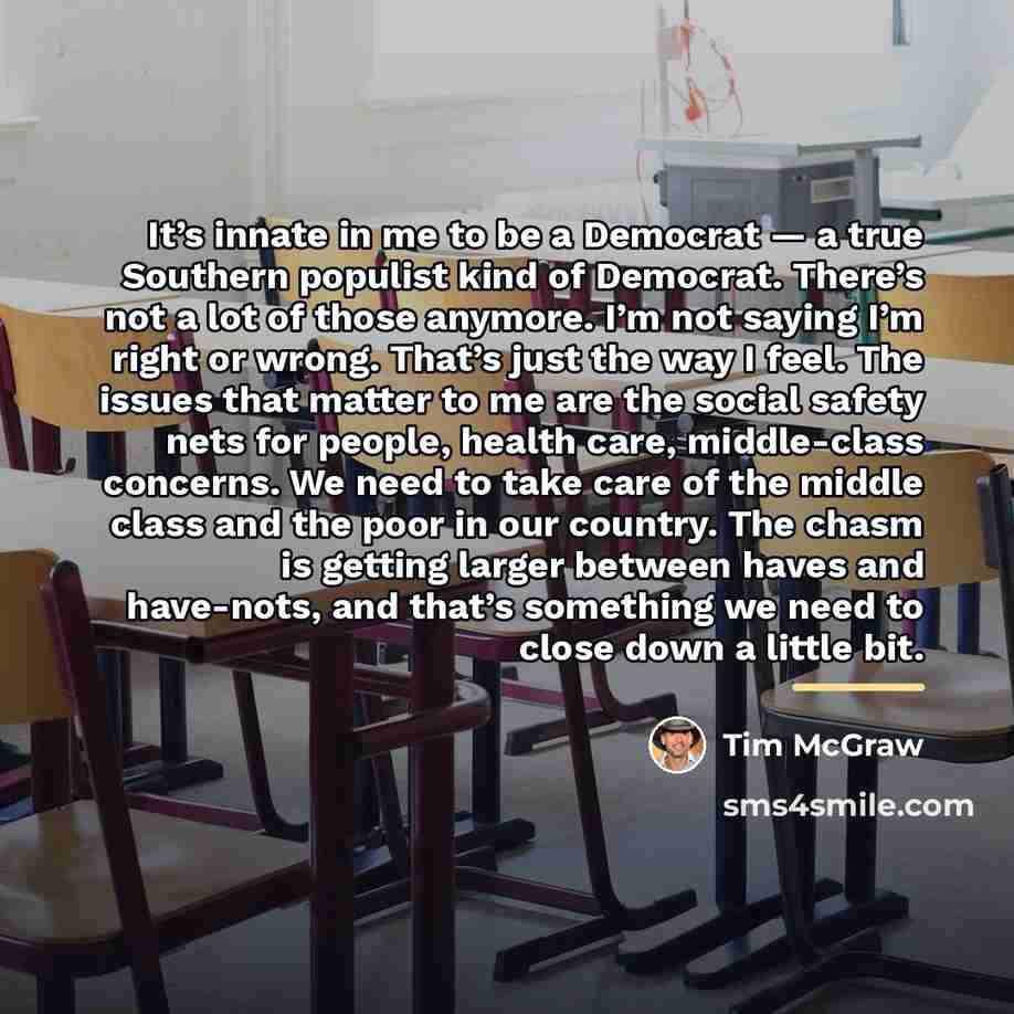 “It’s innate in me to be a Democrat — a…” quote by Tim McGraw
