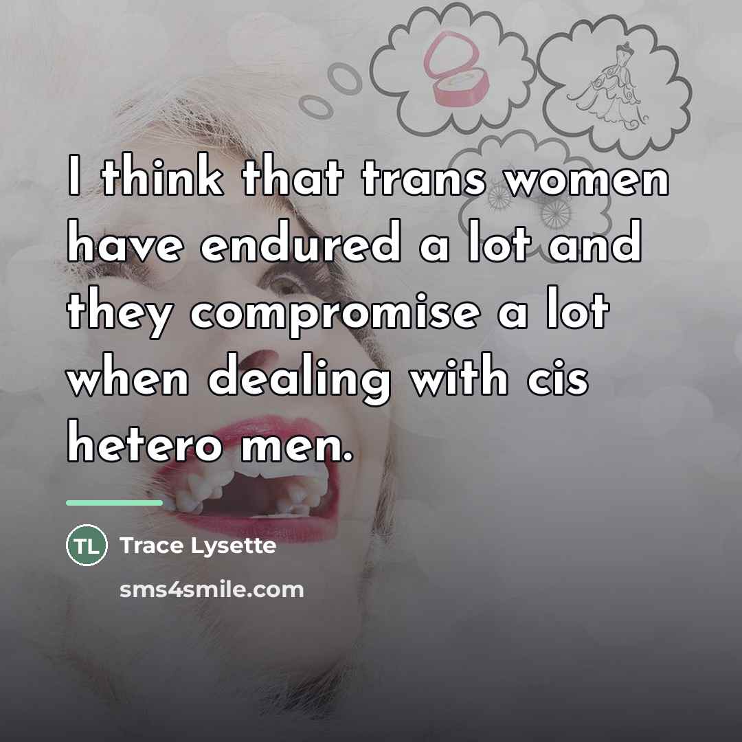 “I think that trans women have endured a lot and…” quote by Trace Lysette