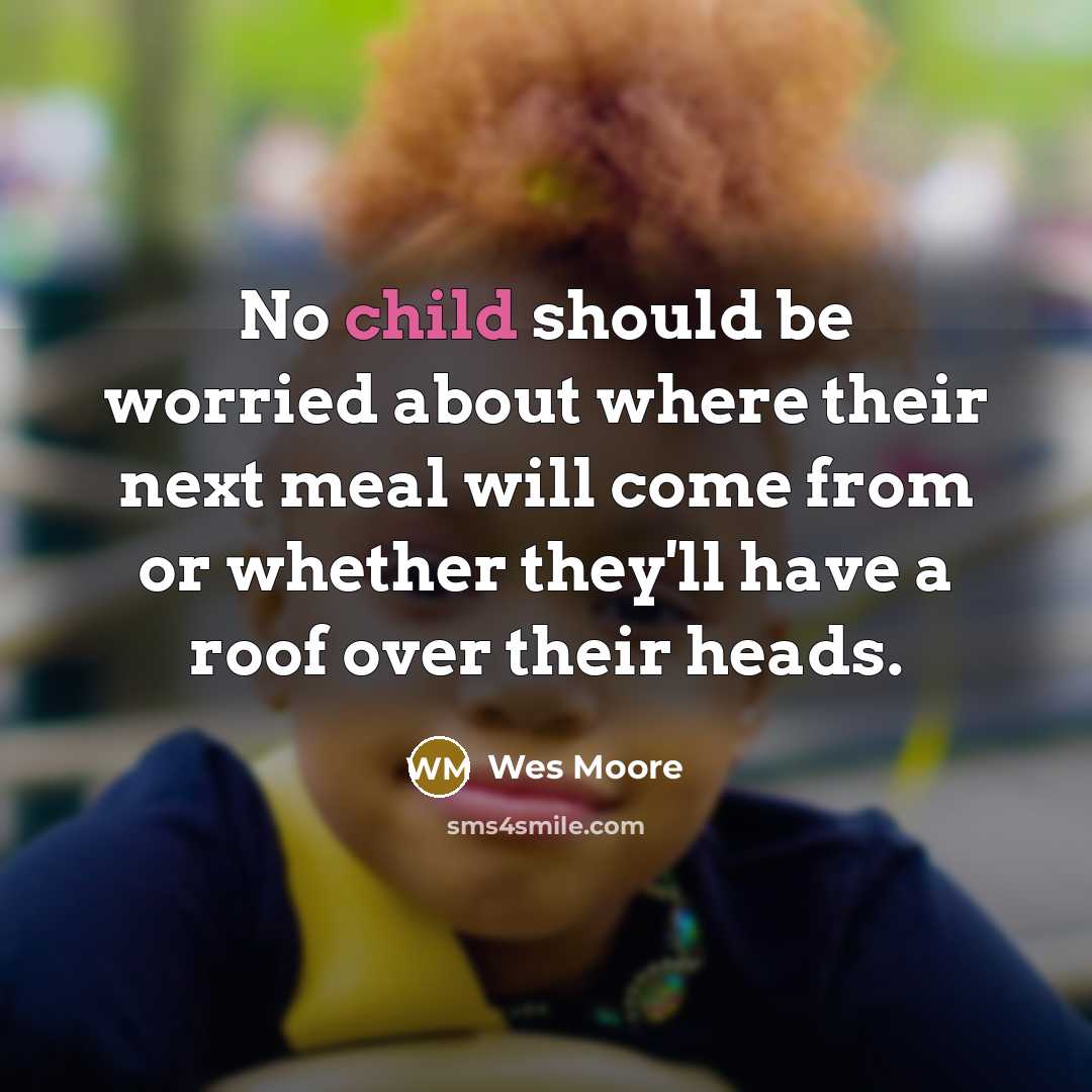 “No child should be worried about where their next meal…” quote by Wes Moore