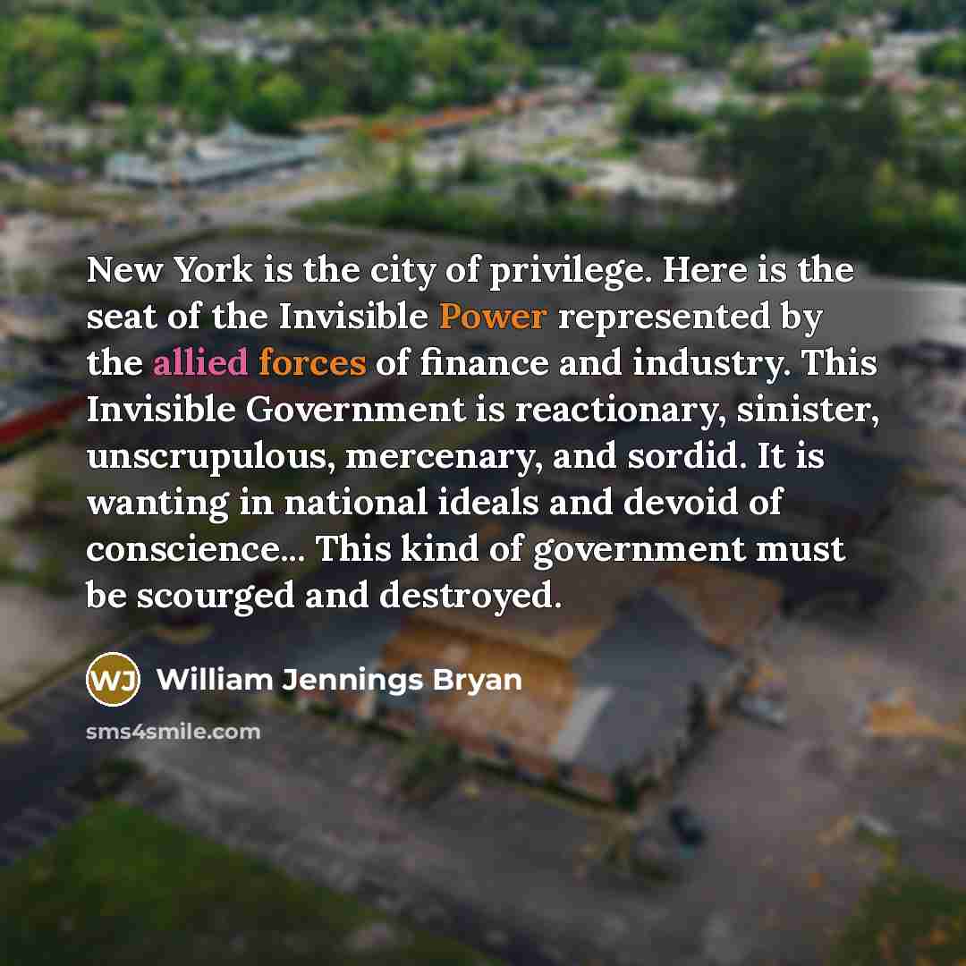“New York is the city of privilege. Here is the…” quote by William Jennings Bryan
