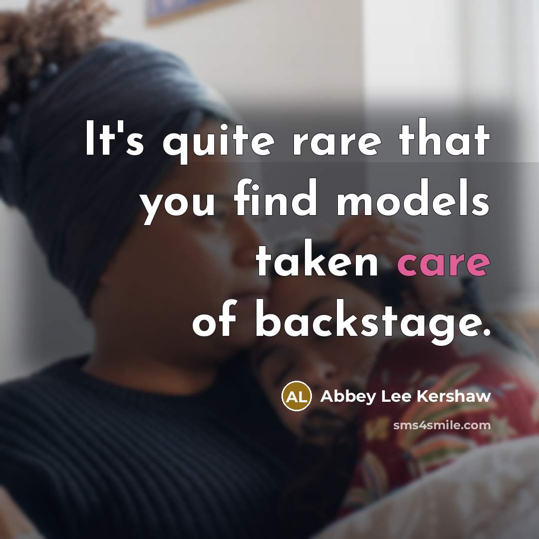 “It's quite rare that you find models taken care of…” quote by Abbey Lee Kershaw