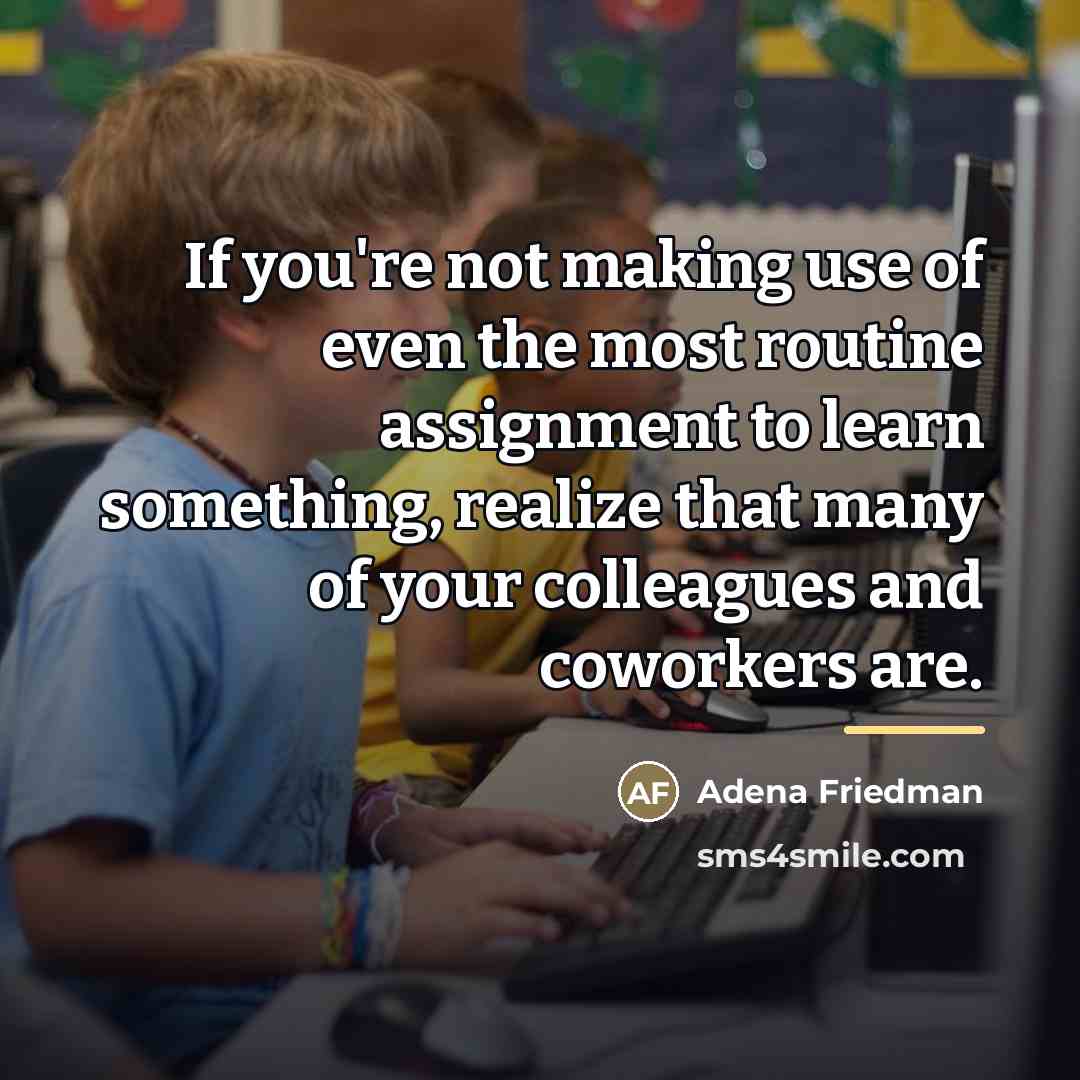 “If you're not making use of even the most routine…” quote by Adena Friedman