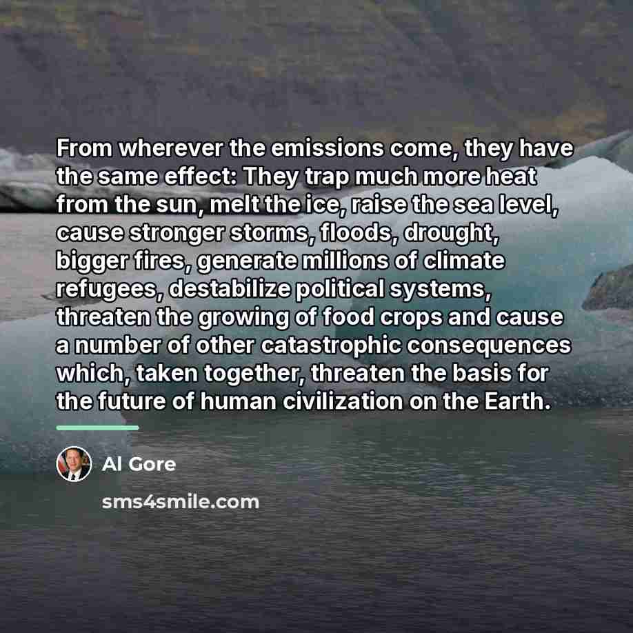 “From wherever the emissions come, they have the same effect:…” quote by Al Gore