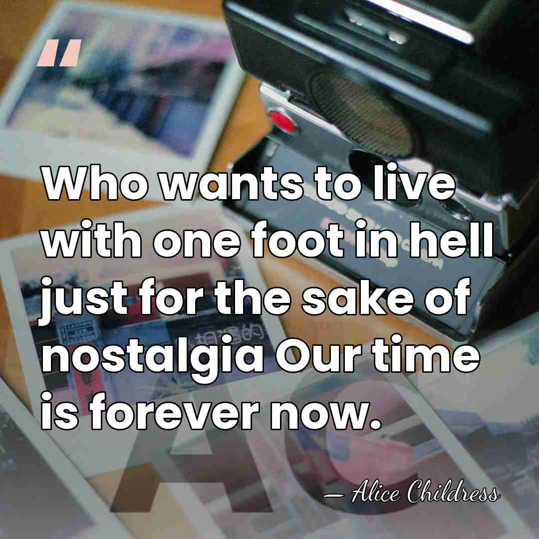Who wants to live with one foot in hell just for the&hellip; - Alice Childress