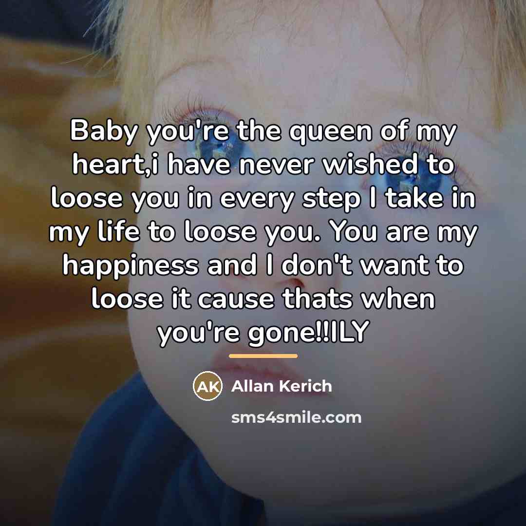 “Baby you're the queen of my heart,i have never wished…” quote by Allan Kerich