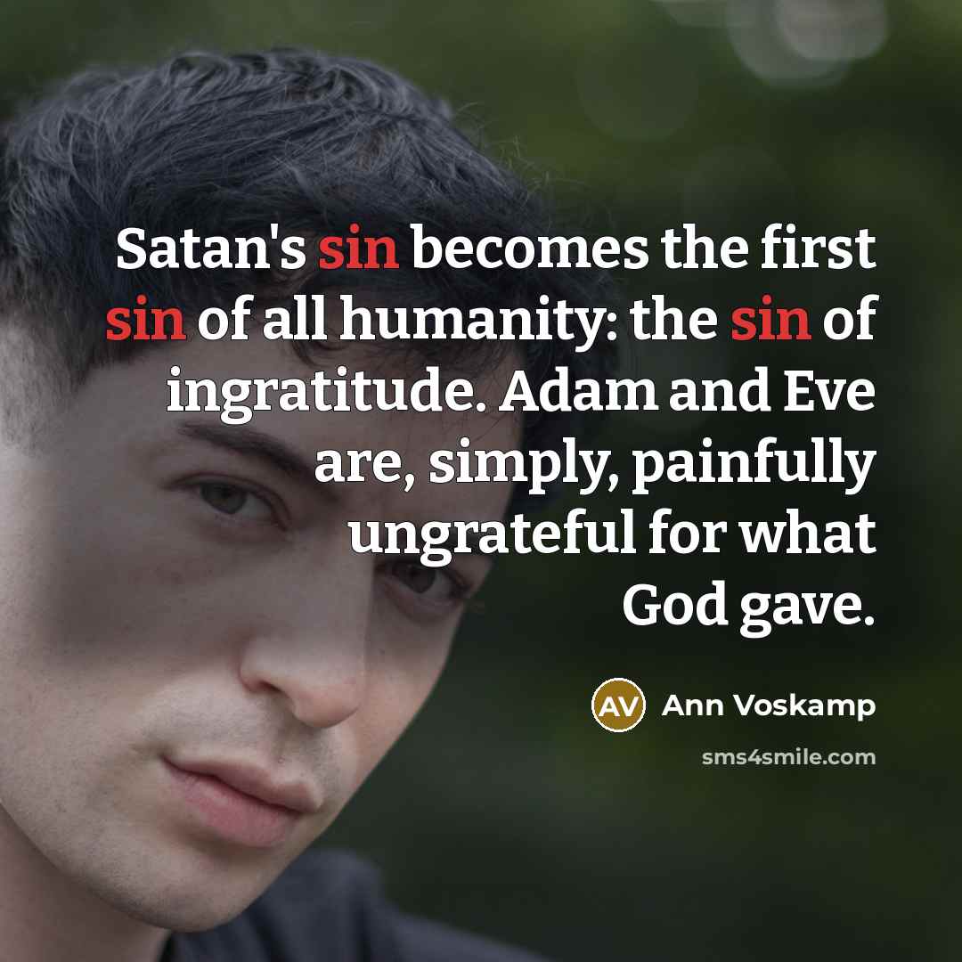 “Satan's sin becomes the first sin of all humanity: the…” quote by Ann Voskamp