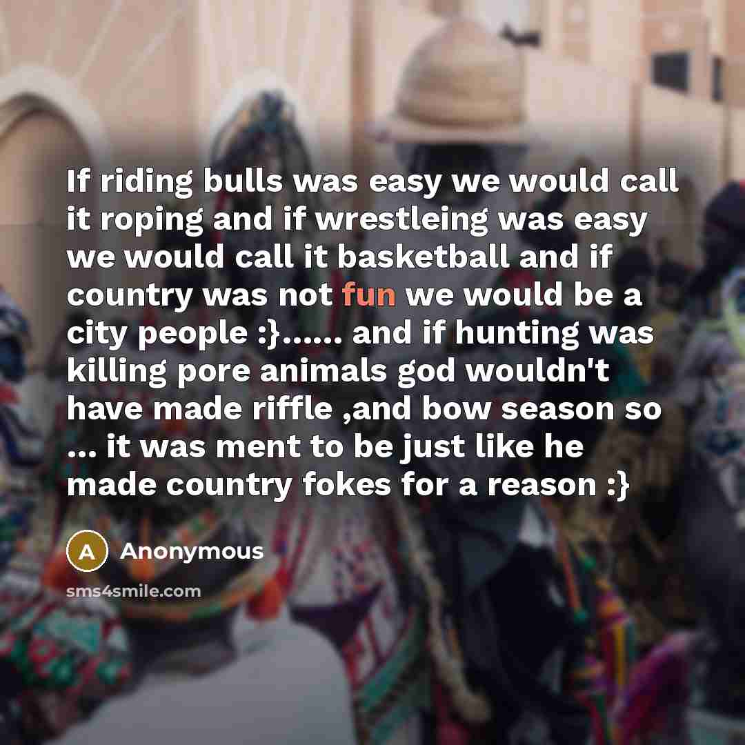 “If riding bulls was easy we would call it roping…” quote by Anonymous