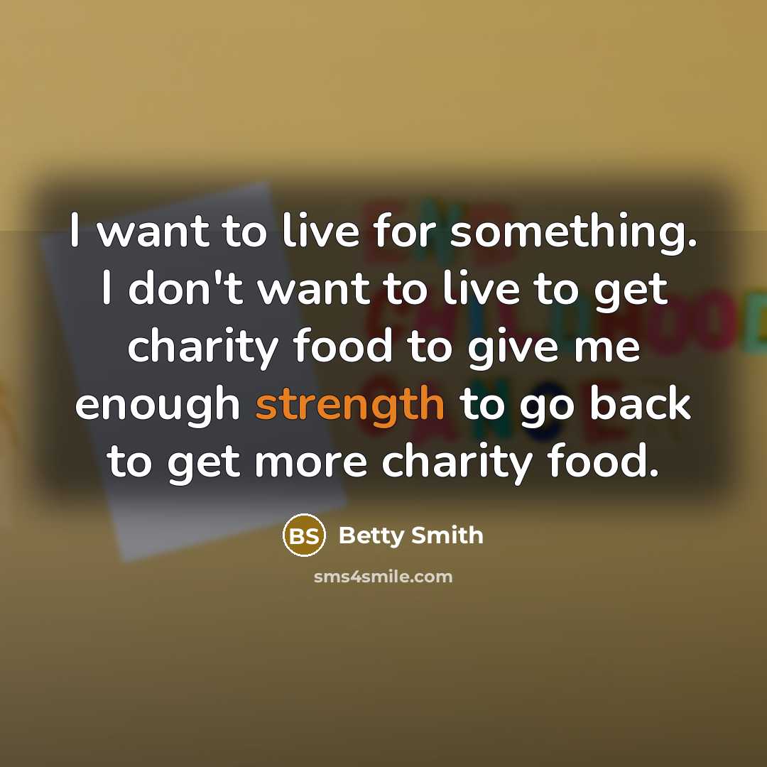 “I want to live for something. I don't want to…” quote by Betty Smith