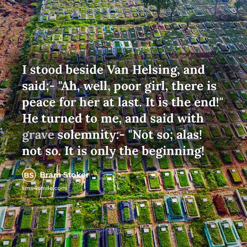 “I stood beside Van Helsing, and said;- "Ah, well, poor…” quote by Bram Stoker