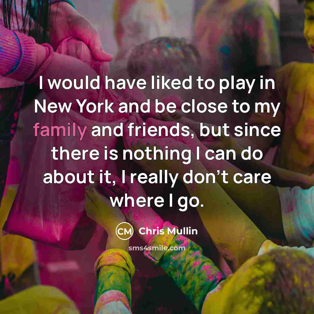 “I would have liked to play in New York and…” quote by Chris Mullin