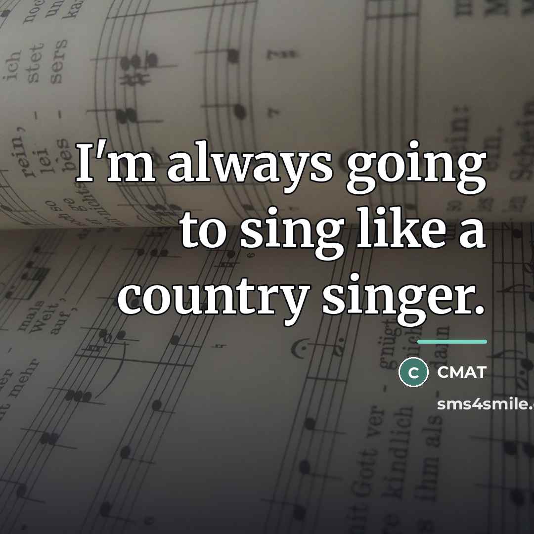 “I'm always going to sing like a country singer.…” quote by CMAT