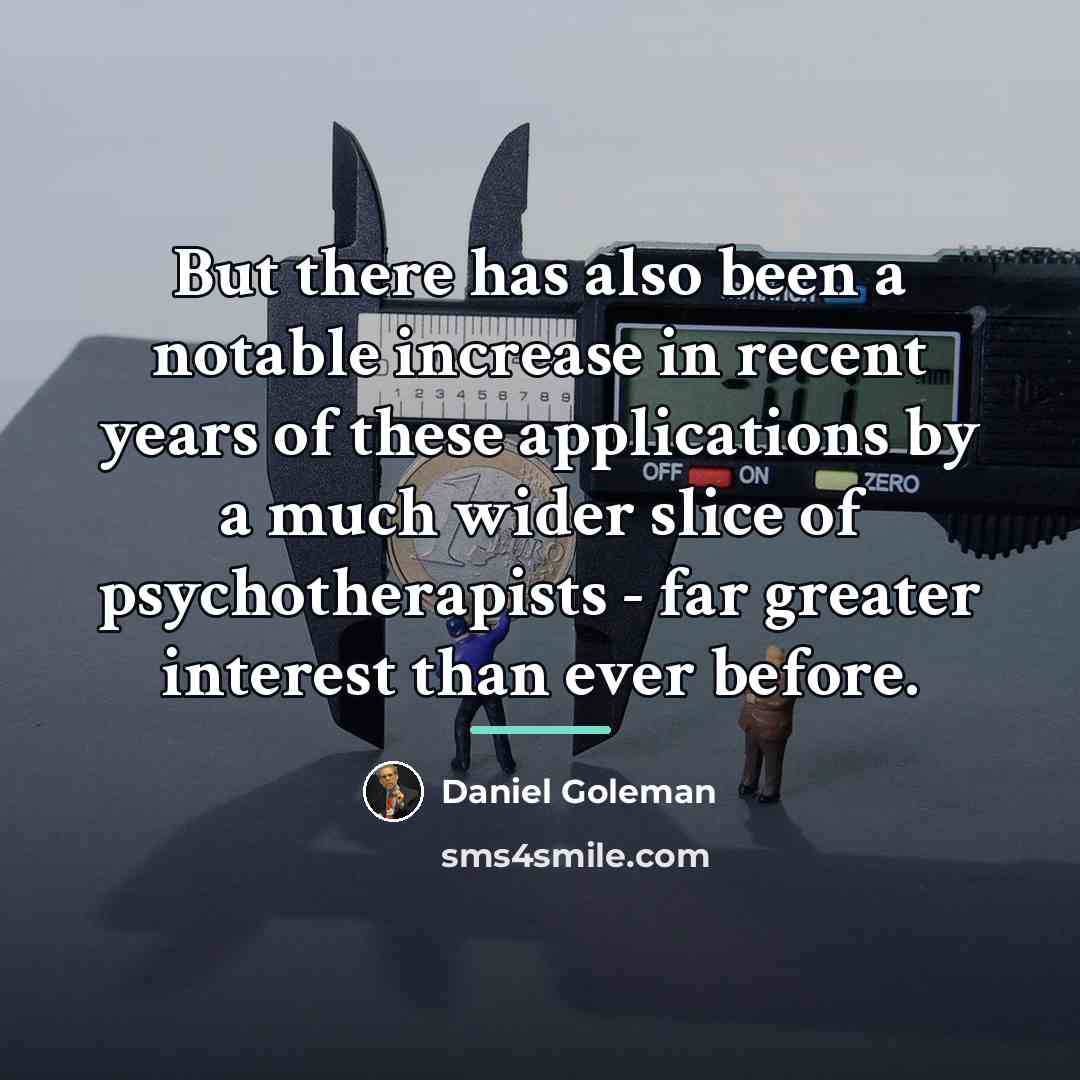 “But there has also been a notable increase in recent…” quote by Daniel Goleman