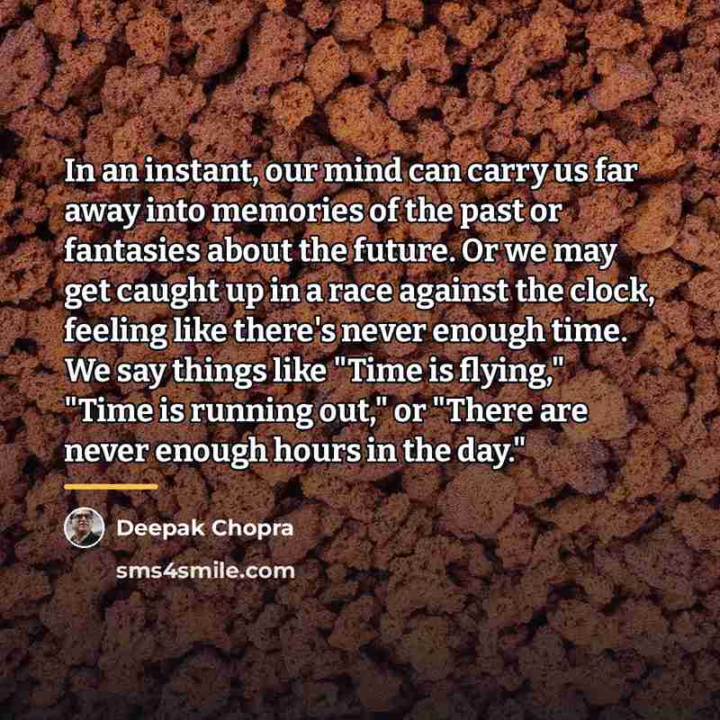 “In an instant, our mind can carry us far away…” quote by Deepak Chopra