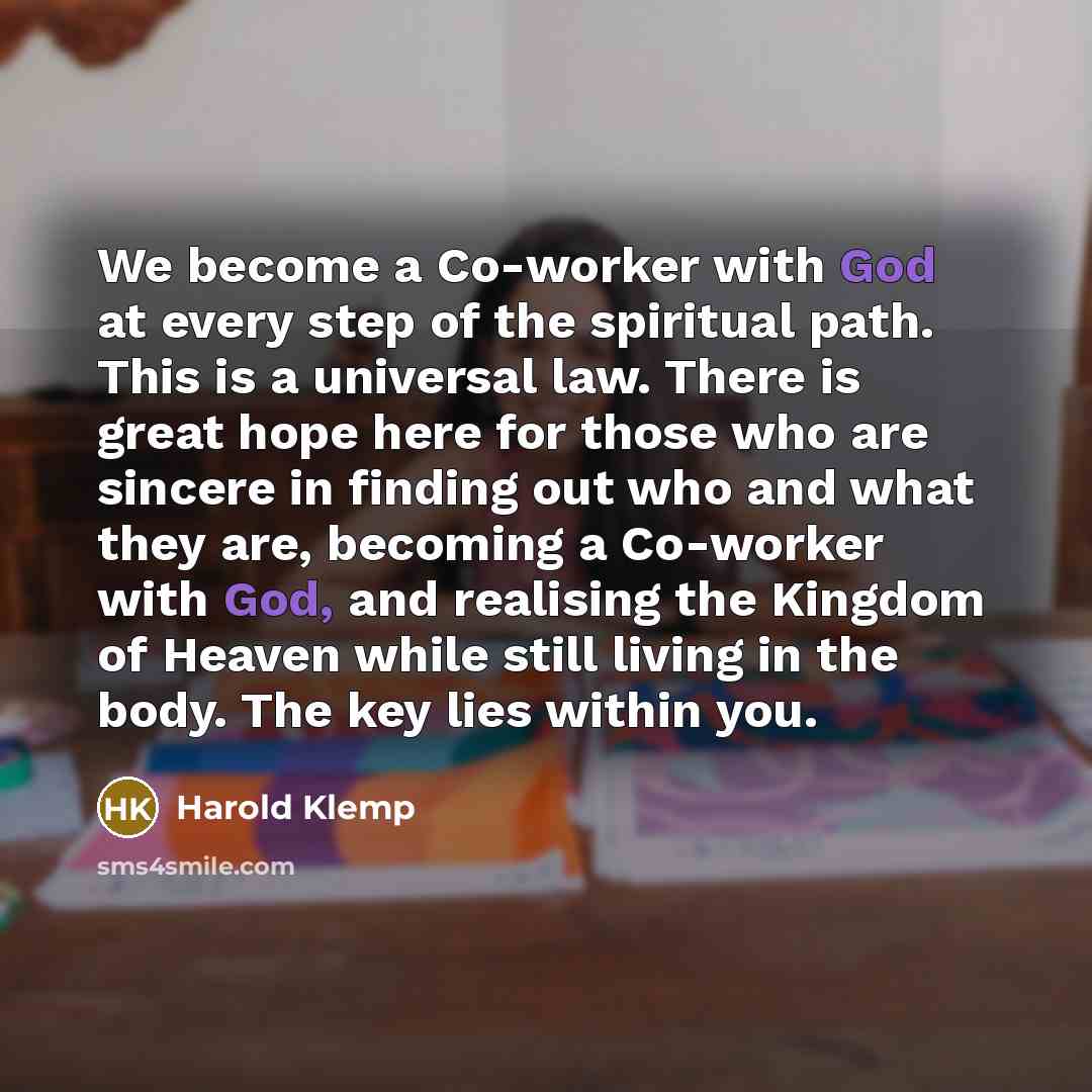 “We become a Co-worker with God at every step of…” quote by Harold Klemp
