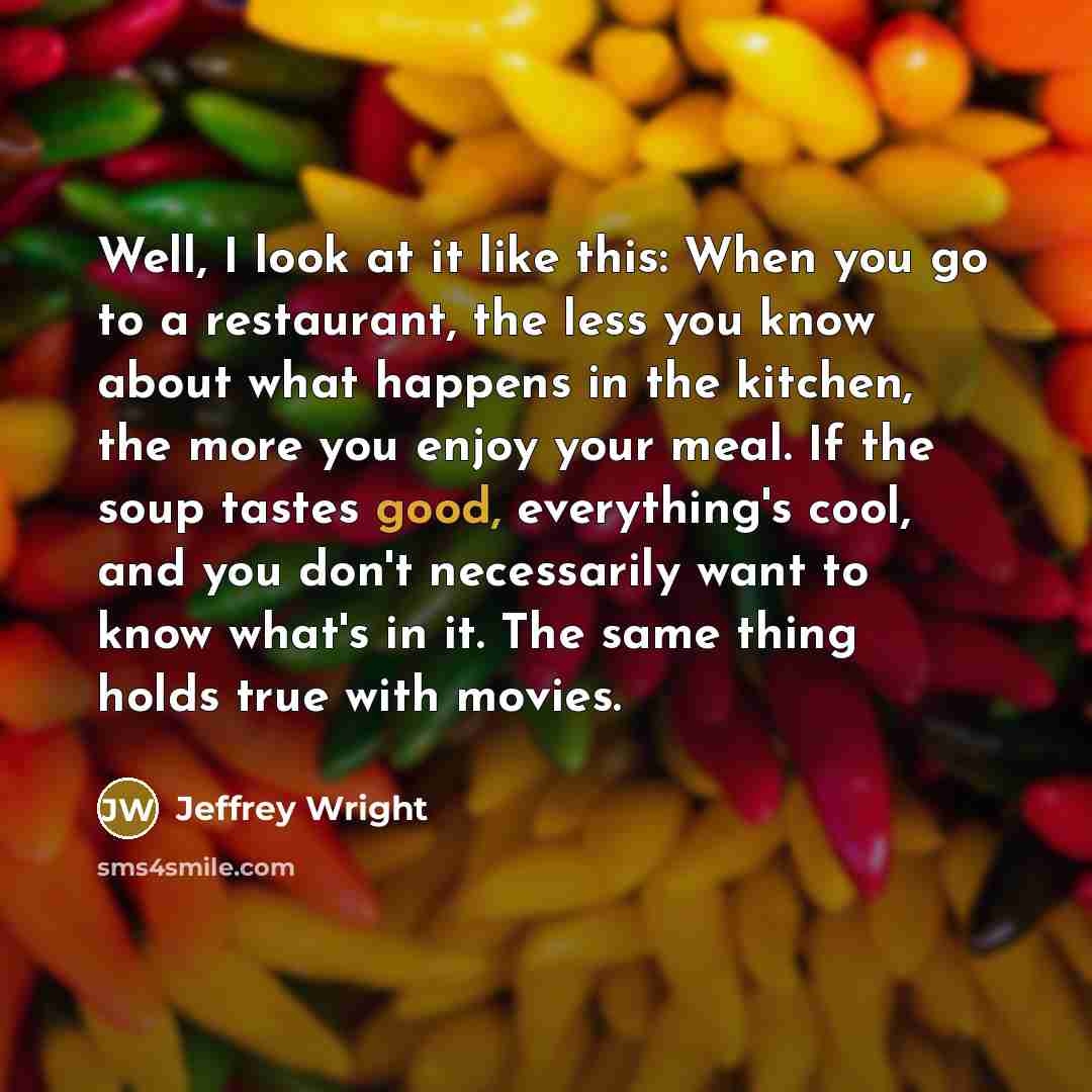 “Well, I look at it like this: When you go…” quote by Jeffrey Wright