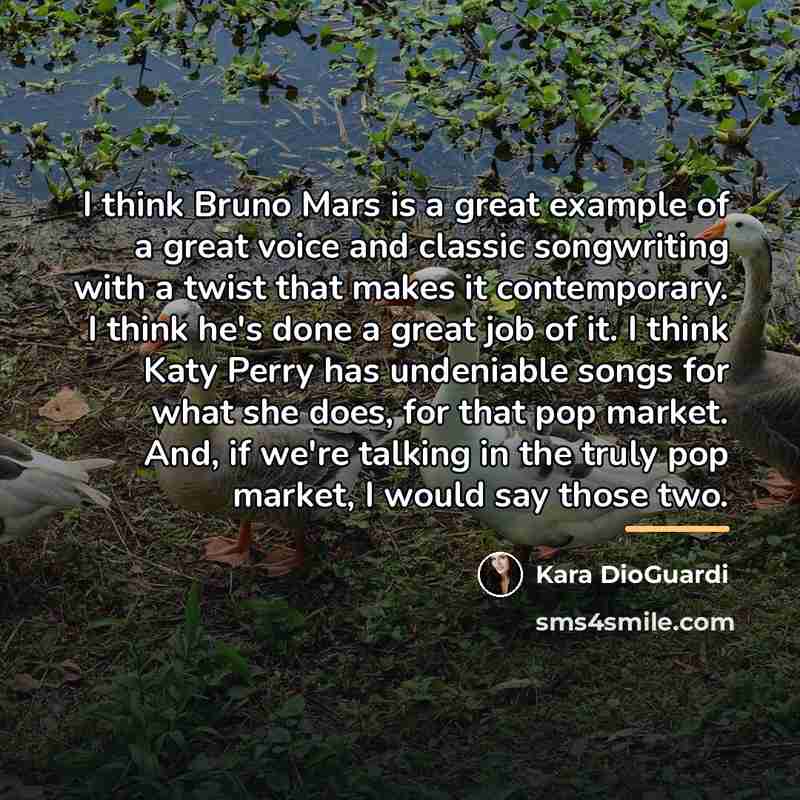 “I think Bruno Mars is a great example of a…” quote by Kara DioGuardi