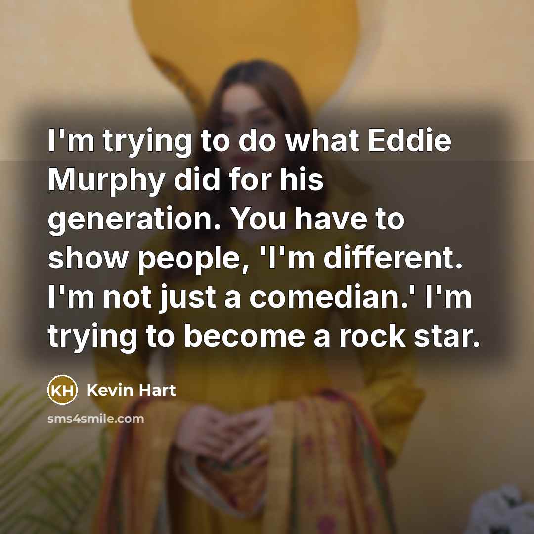 “I'm trying to do what Eddie Murphy did for his…” quote by Kevin Hart