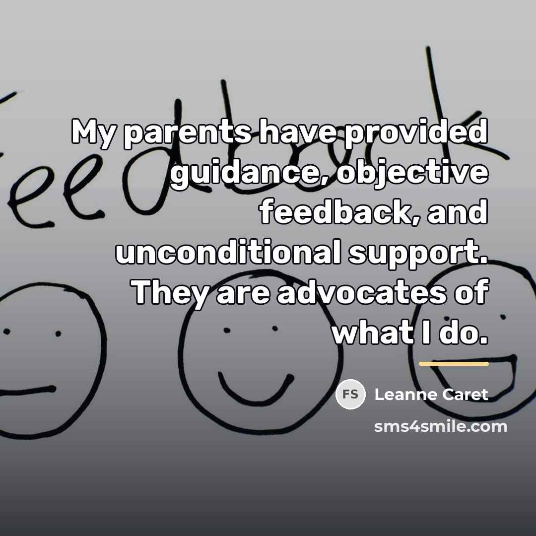 “My parents have provided guidance, objective feedback, and unconditional support.…” quote by Leanne Caret