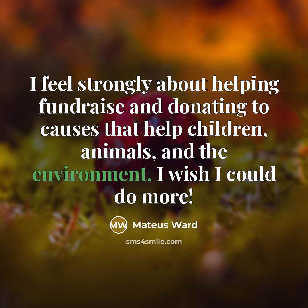 “I feel strongly about helping fundraise and donating to causes…” quote by Mateus Ward