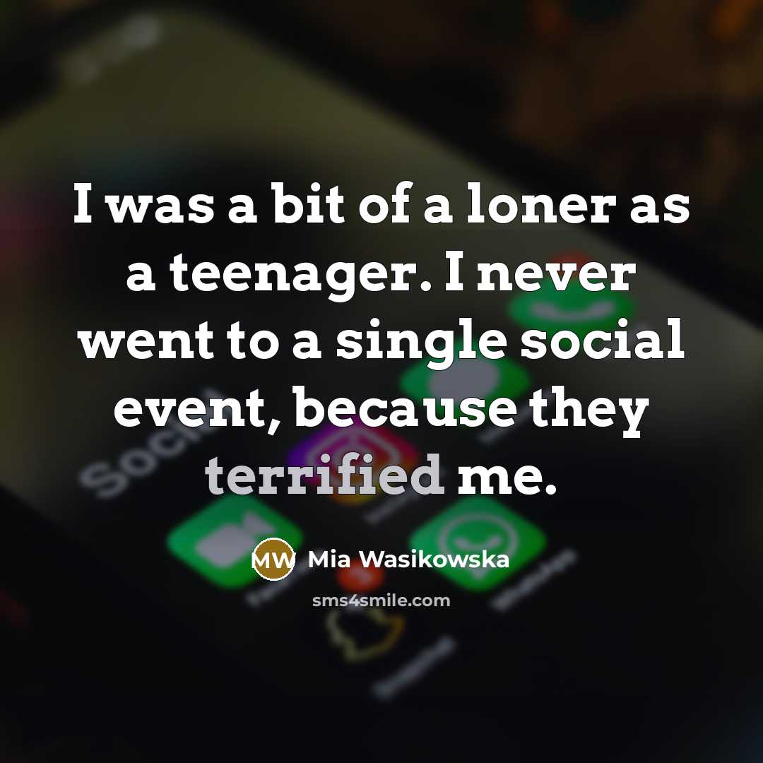 “I was a bit of a loner as a teenager.…” quote by Mia Wasikowska
