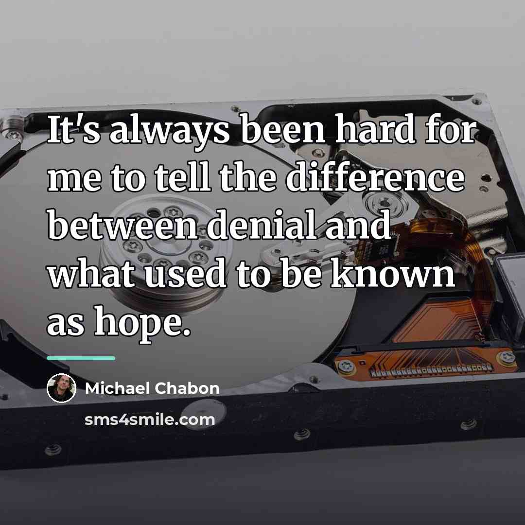 “It's always been hard for me to tell the difference…” quote by Michael Chabon