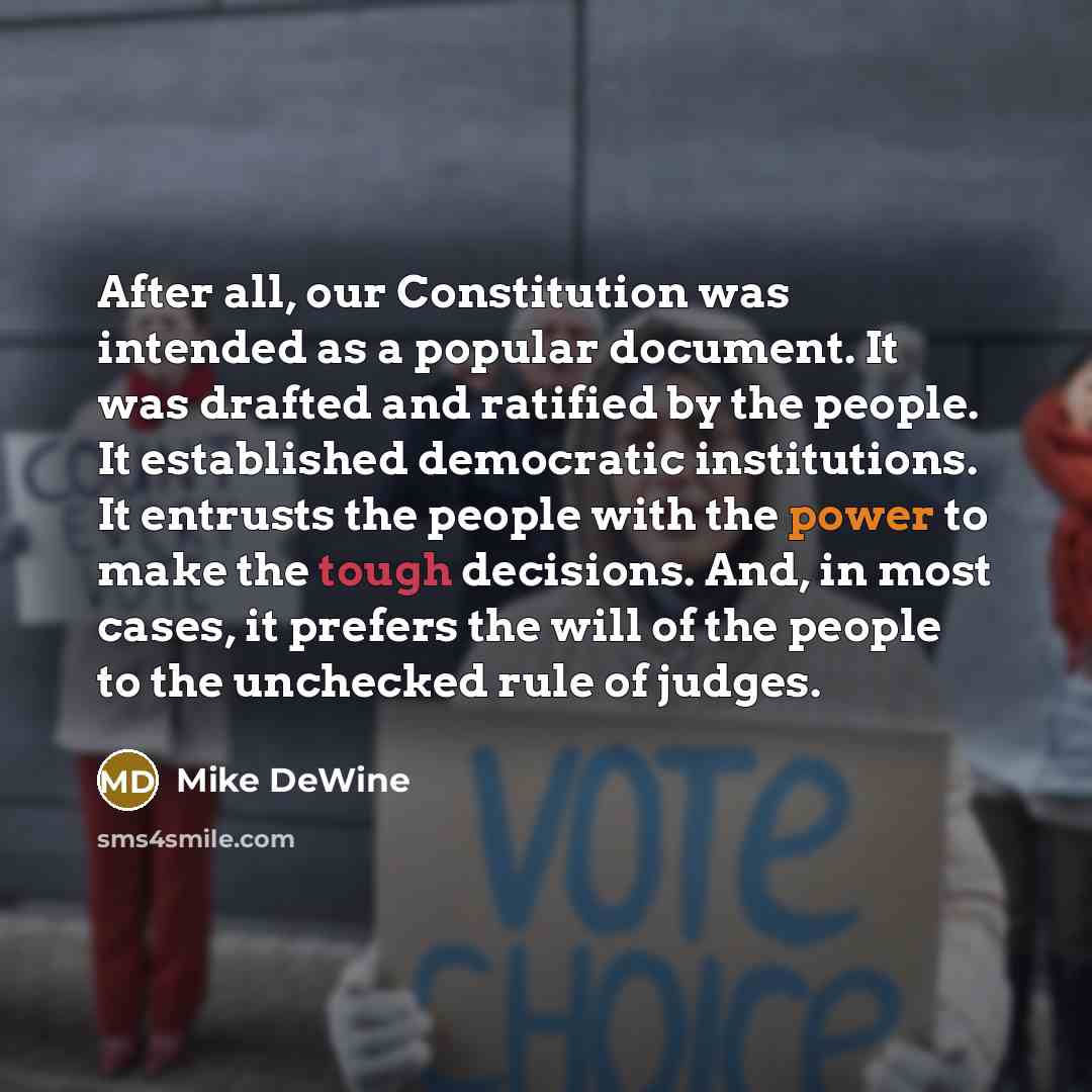 “After all, our Constitution was intended as a popular document.…” quote by Mike DeWine