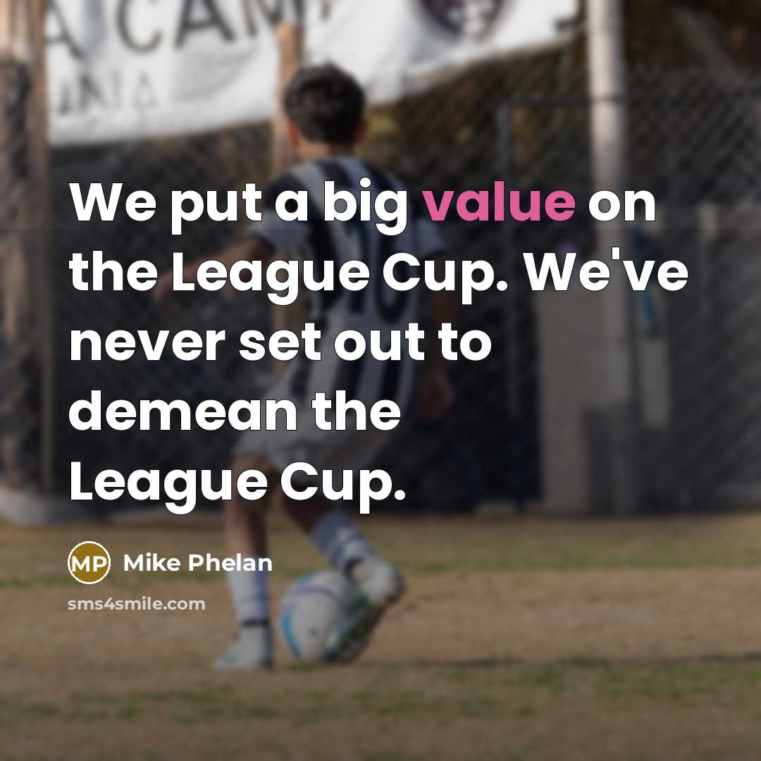 “We put a big value on the League Cup. We've…” quote by Mike Phelan