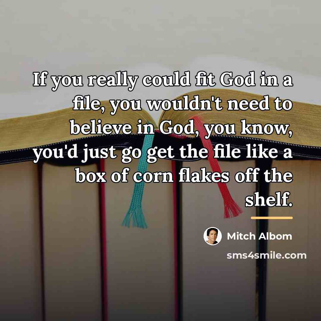“If you really could fit God in a file, you…” quote by Mitch Albom