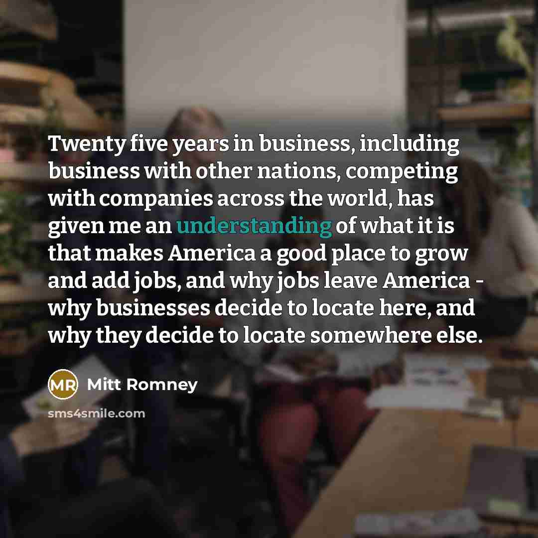 “Twenty five years in business, including business with other nations,…” quote by Mitt Romney